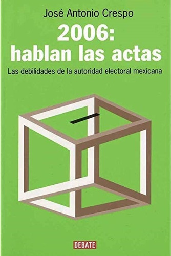 2006 Hablan Las Actas Las Debilidades De La Autoridad Electo