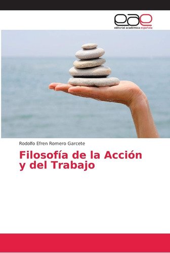 Libro: Filosofía De La Acción Y Del Trabajo (spanish Edition