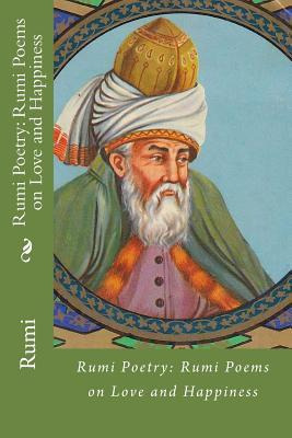 Libro Rumi Poetry : Rumi Poems On Love And Happiness - Rumi