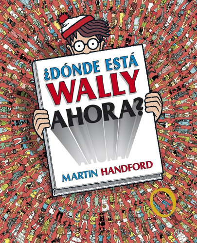 Libro ¿ Dónde Está Wally Ahora ? - Martin Handford - Editorial B de Blok - Tapa dura en español