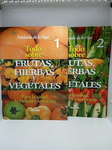 Todo Sobre Frutas Hierbas Y Vegetales - Adelaida De La Rua 