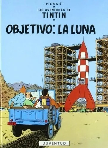 Objetivo: La Luna - Aventuras De Tintin - Hergé