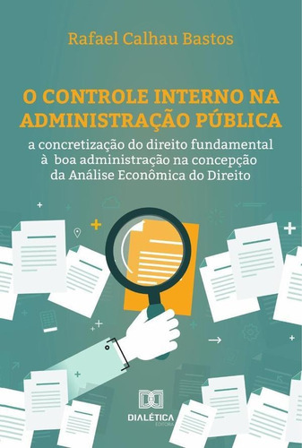 O Controle Interno Na Administração Pública, De Rafael Calhau Bastos. Editorial Editora Dialetica, Tapa Blanda En Portuguese