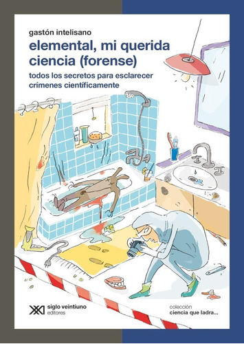 Libro Elemental Mi Querida Ciencia (forense) - Intelisano G.