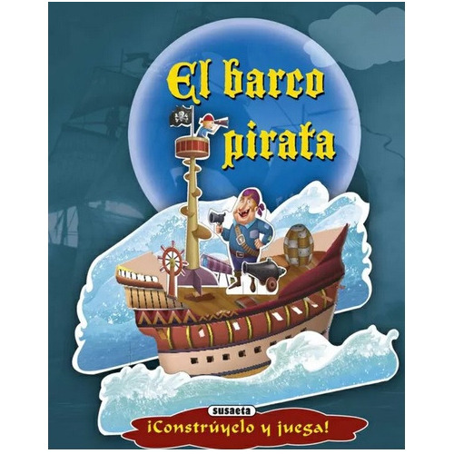 El Barco Pirata Construye Y Juega Libro Nuevo