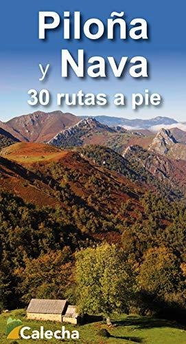 Piloña Y Nava. 30 Rutas A Pie