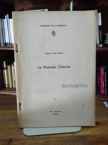 La Vivienda Charrua - Eugenio Petit Muñoz