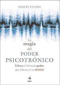 Libro: La Mágia Del Poder Psicotrónico. Stone, Robert. Eda