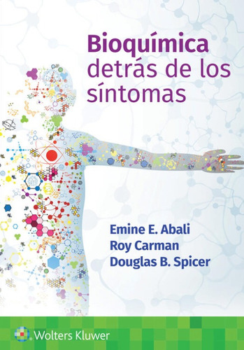 Bioquimica Sintomas 1e: Detrás De Los Síntomas, De Abali E. Emine., Vol. 1. Editorial Lww, Tapa Blanda En Español