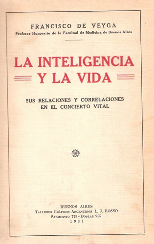 La Inteligencia Y La Vida - Francisco De Veyga.-