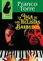 Comprar La Liga De Los Teclistas Barbudos, De Christian Franco Torre
