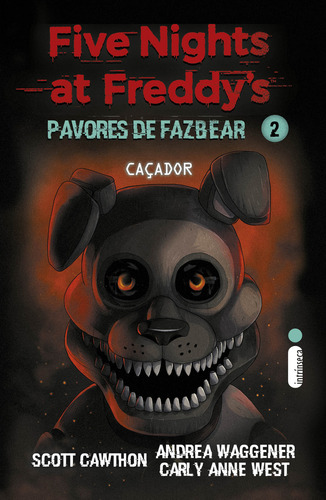 Caçador: (Five Nights at Freddy’s: Pavores de Fazbear), de Scott Cawthon. Editorial Intrínseca, tapa mole, edición 1 en português, 2024