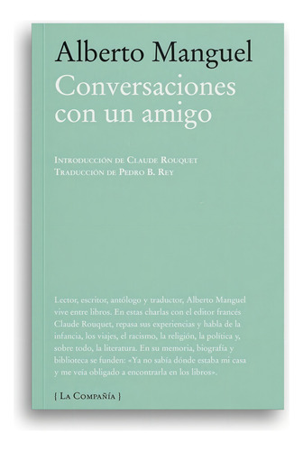 Conversaciones Con Un Amigo, De Alberto Manguel. Editorial La Compañia, Tapa Blanda En Español