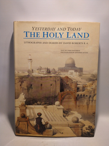 The Holy Land Yesterday And Today David Roberts Steimatzky