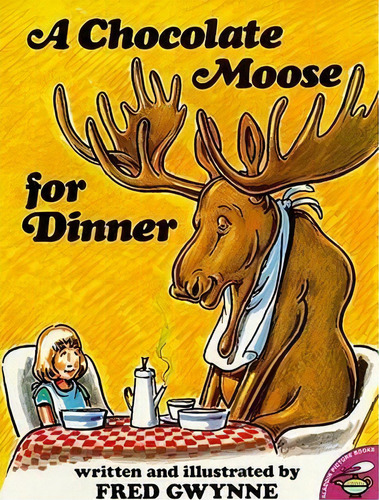 A Chocolate Moose For Dinner, De Fred Gwynne. Editorial Simon & Schuster, Tapa Blanda En Inglés