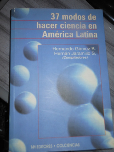 * Varios Autores - 37 Modos De Hacer Ciencia America Latina 