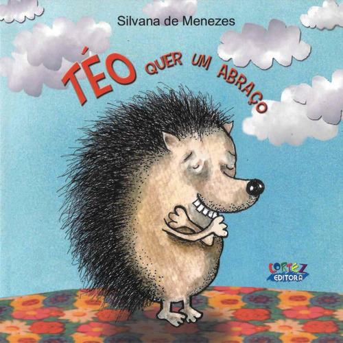 Téo quer um abraço, de Menezes, Silvana de. Cortez Editora e Livraria LTDA, capa mole em português, 2021