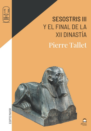 Sesostris Iii Y El Final De La Xii Dinastía (libro Original)