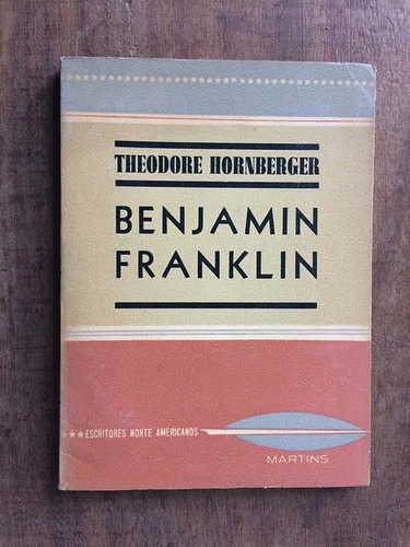 Benjamin Franklin - Theodore Hornberger - Martins (Usado)