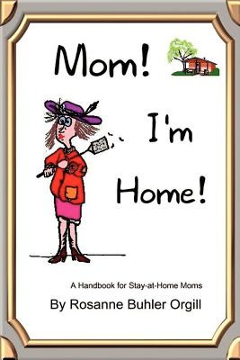 Libro Mom! I'm Home! - Orgill, Rosanne Buhler