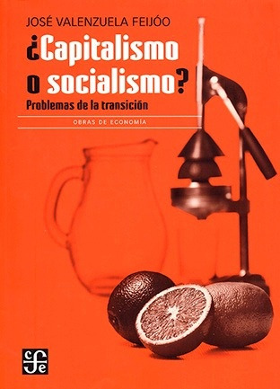 Capitalismo O Socialismo? - Jose Valenzuela Feijoo