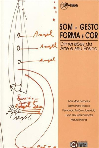 Som Gesto Forma E Cor: Dimensoes Da Arte E Seu Ensino - 4ªed.(2003), De Maura Penna., Vol. 1. Editora C/arte, Capa Mole, Edição 4 Em Português, 2003