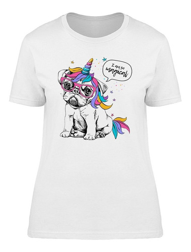 Cachorro Pug  Soy Tan Mágico  Playera De Mujer