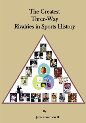 Libro The Greatest Three-way Rivalries In Sports History:...