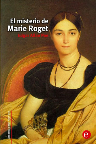 Libro: El Misterio De Marie Roget (biblioteca Edgar Allan En