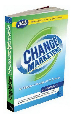 Change Marketers: La Empresa Como Agente De Cambio, De Leon Delgado, Jose Carlos., Vol. 1. Editorial El Viso Media, Tapa Blanda En Español