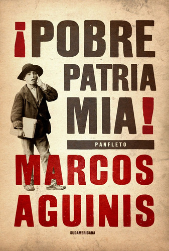 Imagen 1 de 7 de Pobre Patria Mia! - Marcos Aguinis