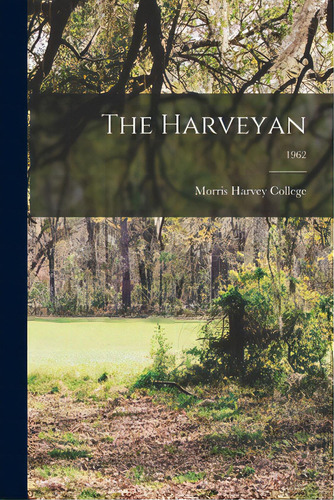 The Harveyan; 1962, De Morris Harvey College. Editorial Hassell Street Pr, Tapa Blanda En Inglés