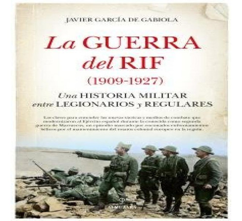Guerra Del Rif, La (1909-1927), De Garcia De Gabiola, Javier. Editorial Almuzara Editorial, Tapa Blanda En Español, 2025