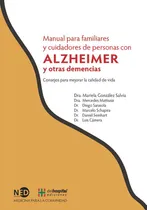 Comprar Manual Para Familiares Y Cuidadores De Personas Con Alzheimer Y Otras Demencias, De González Salvia, Mariela. Editorial Ned Ediciones, Tapa Blanda En Español