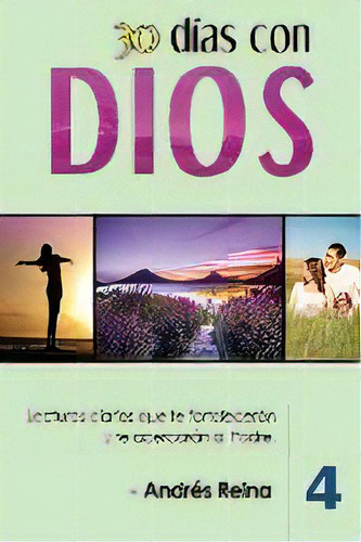 30 Dias Con Dios (volumen 4) : Lecturas Diarias Que Te Fortaleceran Y Te Acercaran Al Padre, De Andres Reina. Devoción Total Editorial, Tapa Blanda En Español