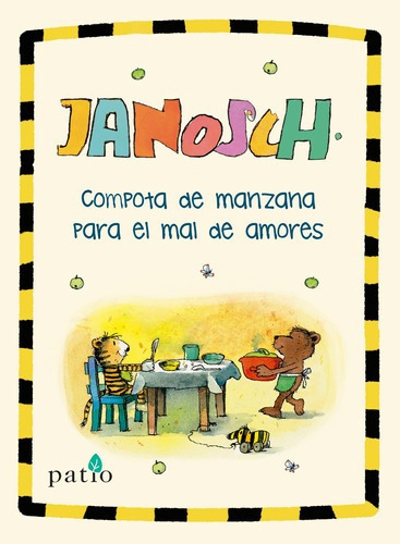 Compota De Manzana Para El Mal De Amores - Janosch, De Janosch. Editorial Patio En Español