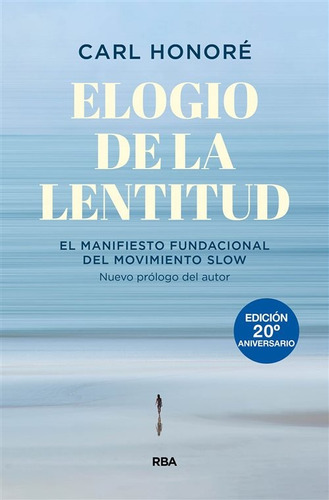 Libro - Elogio A La Lentitud - Carl Honoré