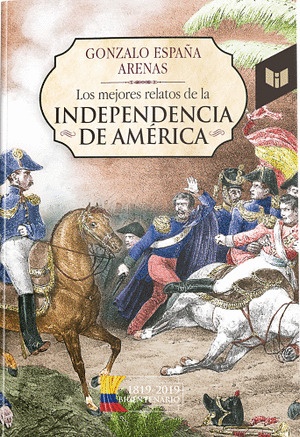 Libro Los Mejores Relatos De La Independencia De America