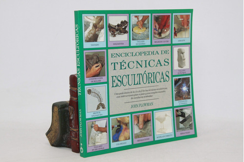 John Plowman - Enciclopedia De Técnicas Escultóricas