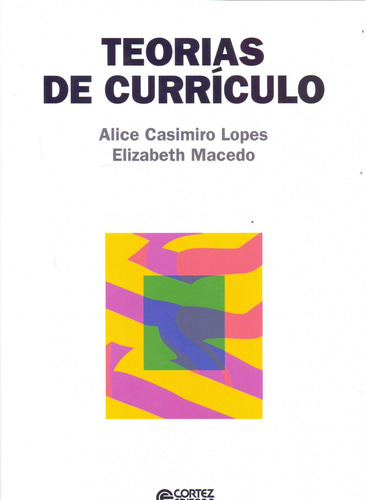 Libro Teorias De Currículo - Alice Casimiro Lopes