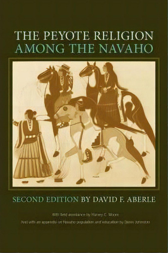 The Peyote Religion Among The Navaho, De David F. Aberle. Editorial University Oklahoma Press, Tapa Blanda En Inglés
