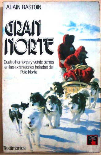 Gran Norte Viaje Polo Norte Perros Trineo Nieve Hielo Polar