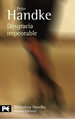 Desgracia Impeorable, Peter Handke, Alianza