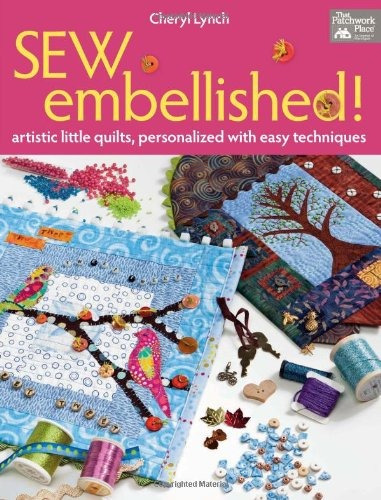 Sew Embellished! Artistic Little Quilts, Personalized With E