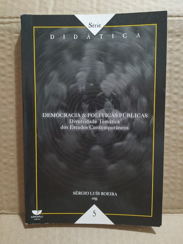 Livro Democracia E Políticas Públicas - Sérgio Luís Boeira