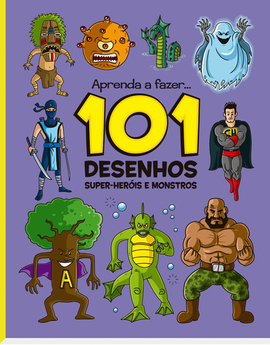 Super Heróis e Monstros: 101 Desenhos, de Mendonça, Alexandre. Série 101 Desenhos Editora Vale das Letras LTDA, capa mole em português, 2015