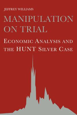 Libro Manipulation On Trial : Economic Analysis And The H...