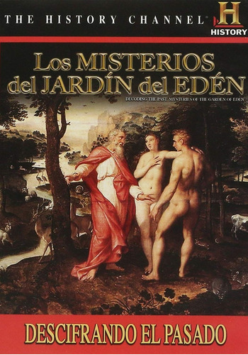 Descifrando El Pasado Los Misterios Del Jardin Del Eden Dvd