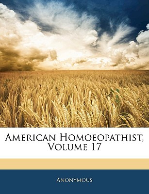 Libro American Homoeopathist, Volume 17 - Anonymous