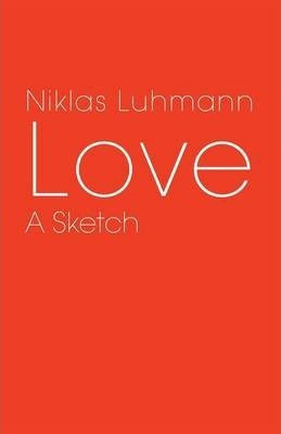 Libro Love : A Sketch - Niklas Luhmann